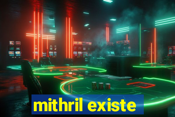 mithril existe